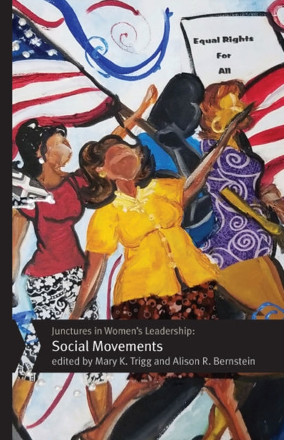 Book cover of: Junctures in Women's Leadership: Social Movements. By: Mary K. Trigg