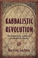 Book cover of: Kabbalistic Revolution. By: Hartley Lachter