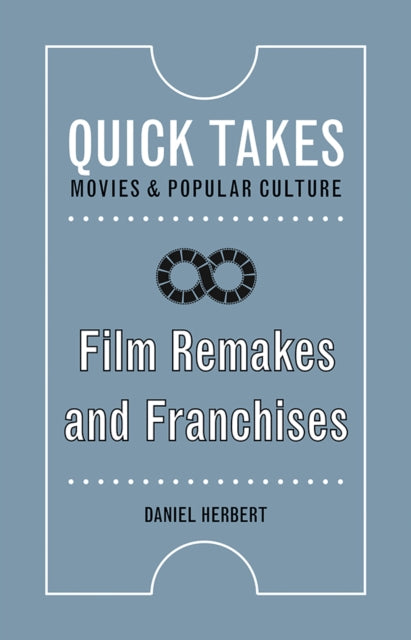 Book cover of: Film Remakes and Franchises. By: Daniel Herbert