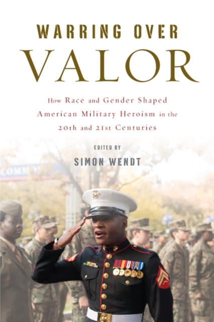 Book cover of: Warring Over Valor. By: Simon Wendt