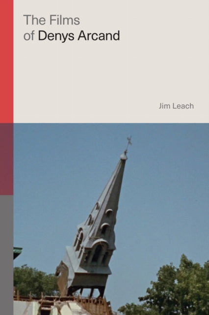 Book cover of: Films of Denys Arcand. By: Jim Leach