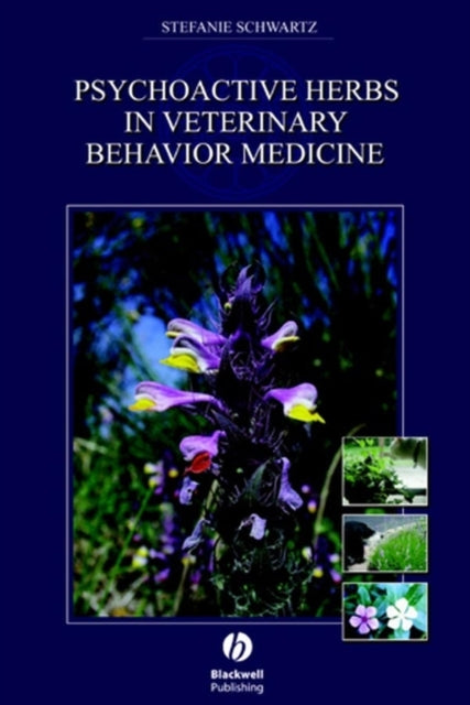 Book cover of: Psychoactive Herbs in Veterinary Behavior Medicine. By: Stefanie Schwartz