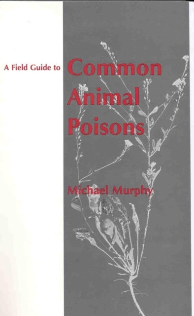 Book cover of: Field Guide to Common Animal Poisons