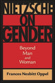 Book cover of: Nietzsche on Gender. By: Frances Nesbitt Oppel