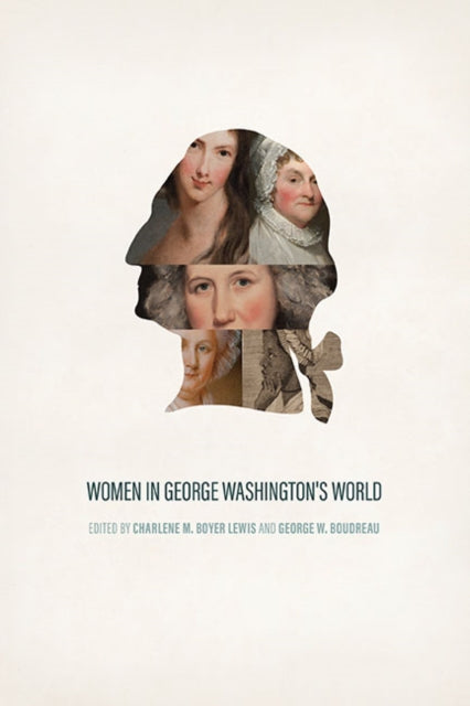 Book cover of: Women in George Washington's World. By: Charlene M. Boyer Lewis
