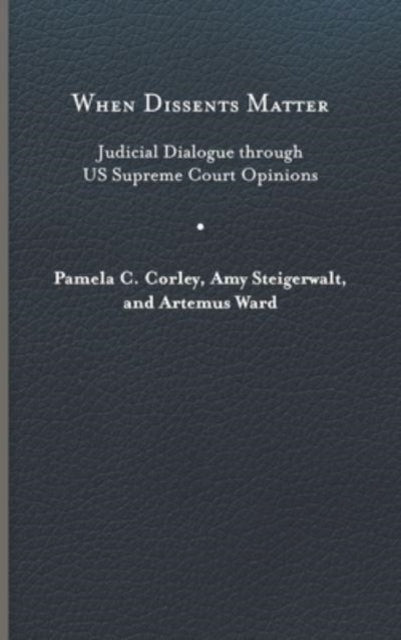 Book cover of: When Dissents Matter. By: Pamela C. Corley