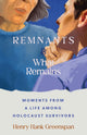 Book cover of: REMNANTS and What Remains