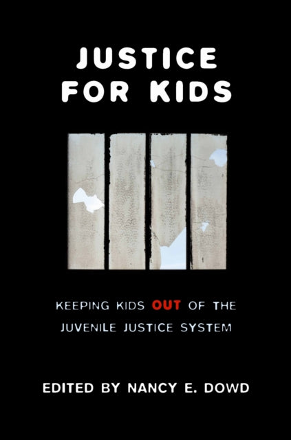 Book cover of: Justice for Kids. By: Nancy E. Dowd