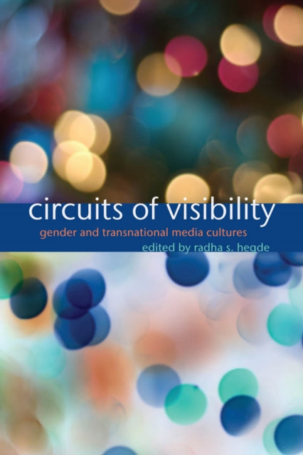 Book cover of: Circuits of Visibility. By: Radha Sarma Hegde