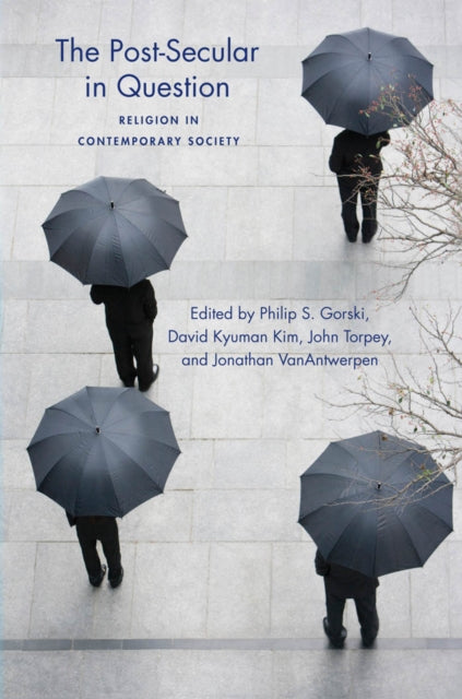 Book cover of: Post-Secular in Question. By: Philip S. Gorski