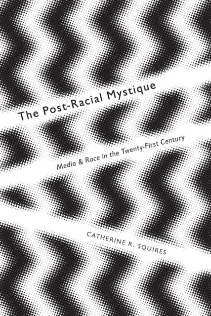 Book cover of: Post-Racial Mystique