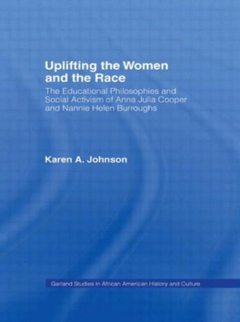 Book cover of: Uplifting the Women and the Race. By: Karen Johnson