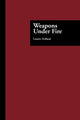 Book cover of: Weapons Under Fire