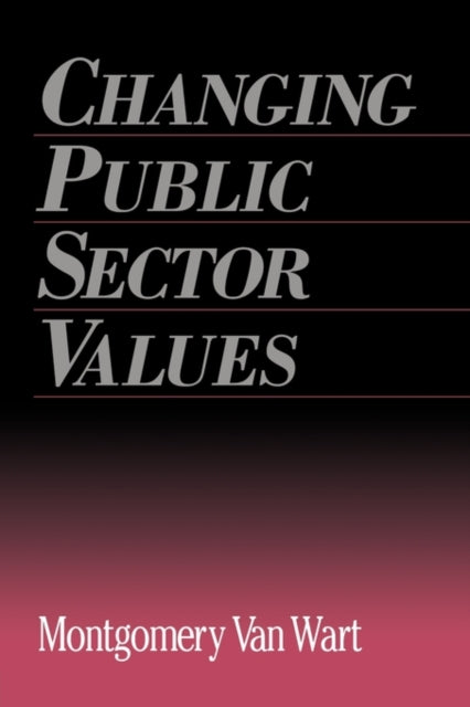 Book cover of: Changing Public Sector Values. By: Montgomery Wart