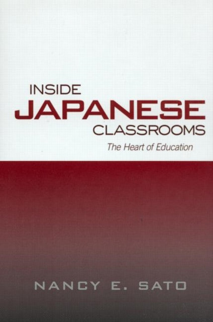 Book cover of: Inside Japanese Classrooms. By: Nancy Sato