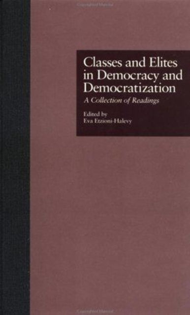 Book cover of: Classes and Elites in Democracy and Democratization. By: Etzionishhalevy