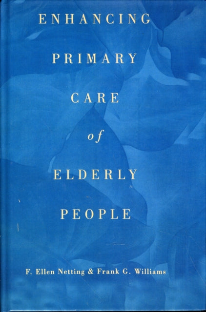 Book cover of: Enhancing Primary Care of Elderly People. By: F. Elle Netting