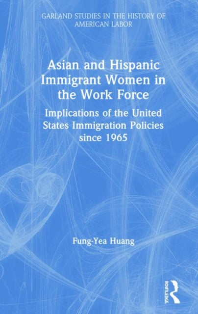 Book cover of: Asian and Hispanic Immigrant Women in the Work Force