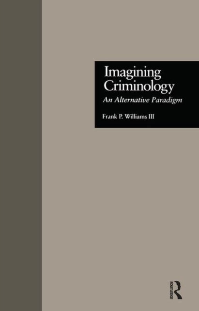 Book cover of: Imagining Criminology. By: Fr Williams 3rd