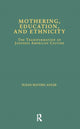 Book cover of: Mothering, Education, and Ethnicity