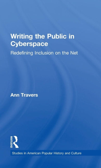 Book cover of: Writing the Public in Cyberspace. By: Ann Travers