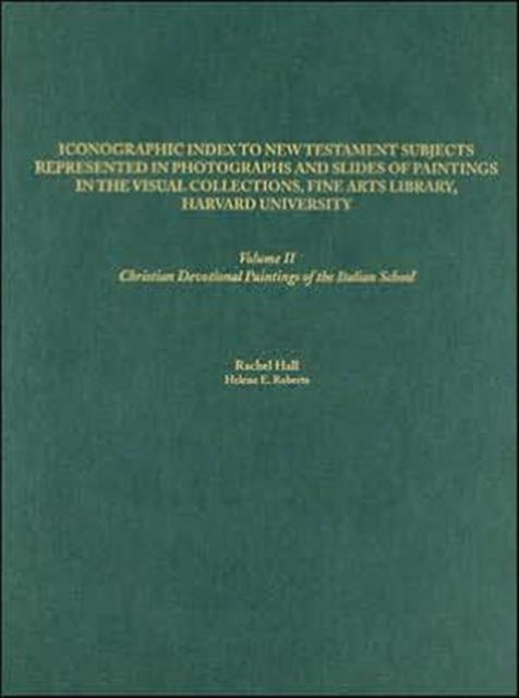 Iconographic Index to New Testament Subjects Represented in Photographs and Slides of Paintings in the Visual Collections, Fine Arts Library, Harvard University