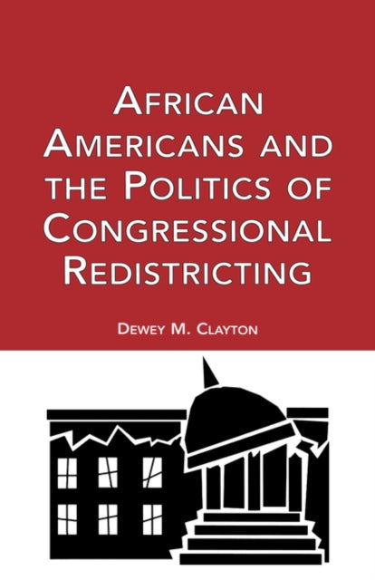 Book cover of: African Americans and the Politics of Congressional Redistricting