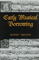 Book cover of: Early Musical Borrowing. By: Honey Meconi