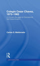 Book cover of: Colegio Cesar Chavez, 1973-1983