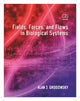 Book cover of: Fields, Forces, and Flows in Biological Systems. By: Alan J. Grodzinsky