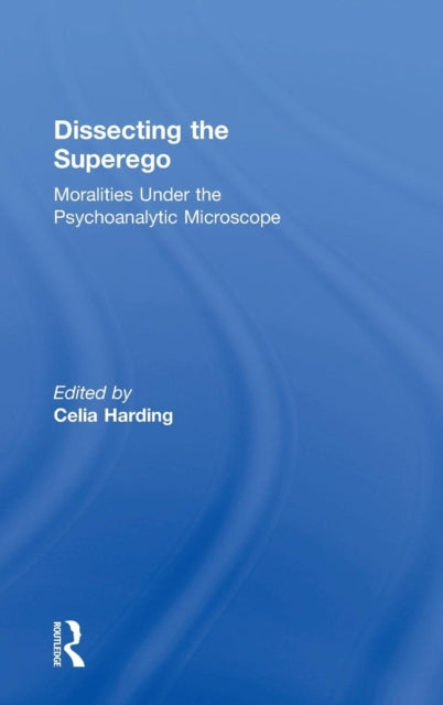 Book cover of: Dissecting the Superego. By: Celia Harding