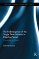 Book cover of: Re-Emergence of the Single State Solution in Palestine/Israel. By: Cherine Hussein