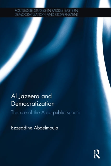 Book cover of: Al Jazeera and Democratization. By: Ezzeddine Abdelmoula