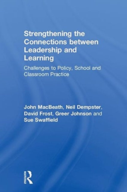 Book cover of: Strengthening the Connections between Leadership and Learning. By: John MacBeath