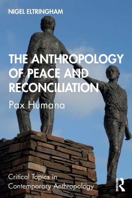 The Anthropology of Peace and Reconciliation
