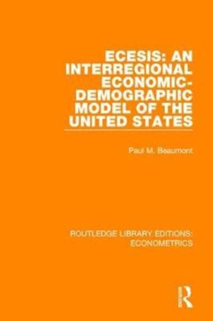Book cover of: ECESIS: An Interregional Economic-Demographic Model of the United States. By: Paul M. Beaumont