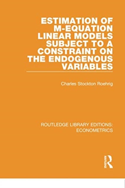 Estimation of M-equation Linear Models Subject to a Constraint on the Endogenous Variables