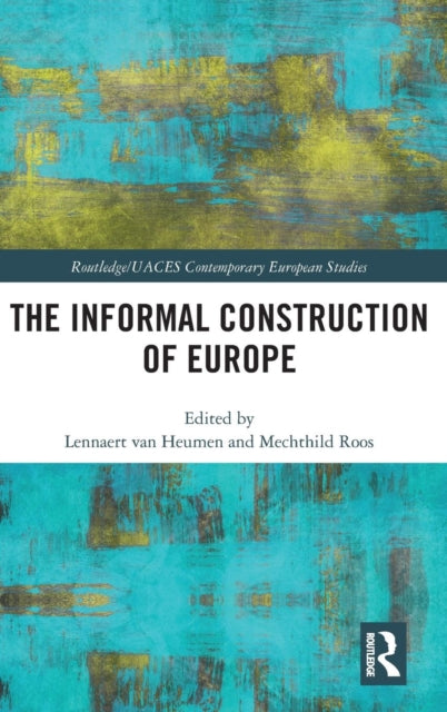 Book cover of: Informal Construction of Europe. By: Lennaert van Heumen