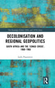 Book cover of: Decolonisation and Regional Geopolitics. By: Lazlo Passemiers