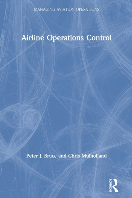 Book cover of: Airline Operations Control. By: Peter J. Bruce