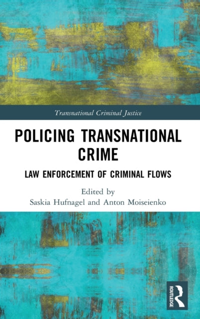 Book cover of: Policing Transnational Crime. By: Saskia Hufnagel