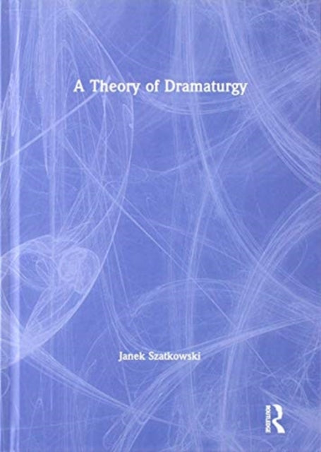 A Theory of Dramaturgy