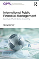 Book cover of: International Public Financial Management. By: Gary Bandy
