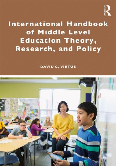 Book cover of: International Handbook of Middle Level Education Theory, Research, and Policy. By: David Virtue