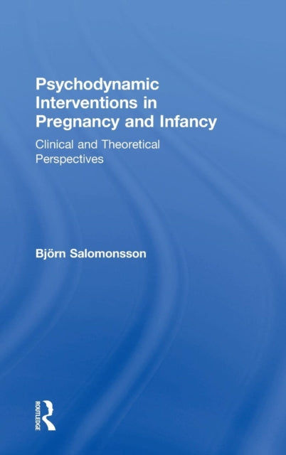 Book cover of: Psychodynamic Interventions in Pregnancy and Infancy. By: Bjö Salomonsson