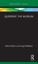 Book cover of: Queering the Museum. By: Sullivan Nikki