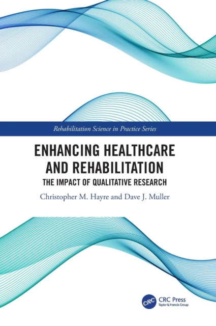 Book cover of: Enhancing Healthcare and Rehabilitation. By: Christopher M. Hayre