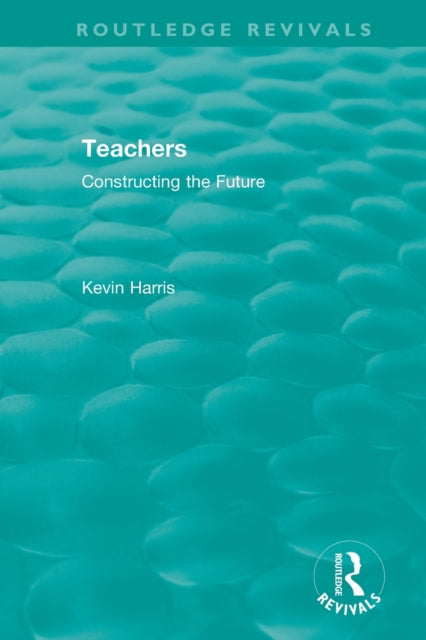Routledge Revivals: Teachers (1994)