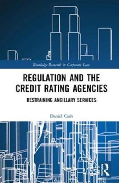 Book cover of: Regulation and the Credit Rating Agencies. By: Daniel Cash