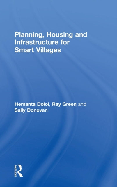 Book cover of: Planning, Housing and Infrastructure for Smart Villages. By: Ray Green